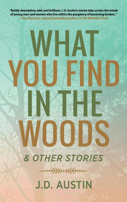 What You Find in the Woods: and Other Stories