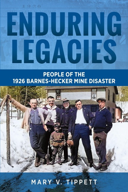 Enduring Legacies: People of the 1926 Barnes-Hecker Mine Disaster