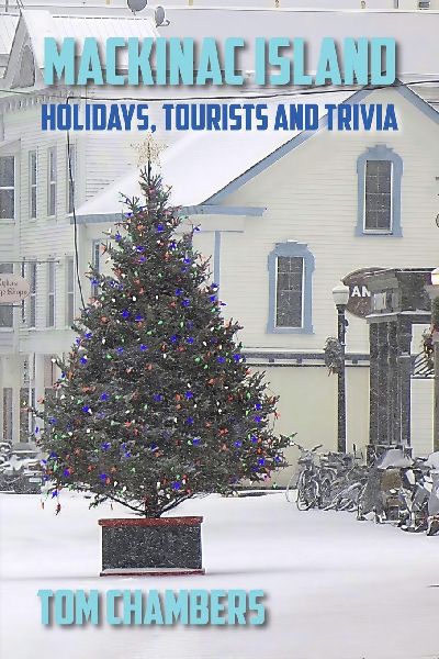 Mackinac Island: Holidays, Tourists, and Trivia