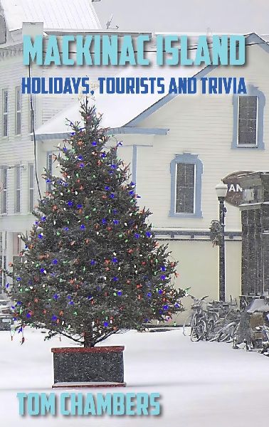 Mackinac Island: Holidays, Tourists, and Trivia