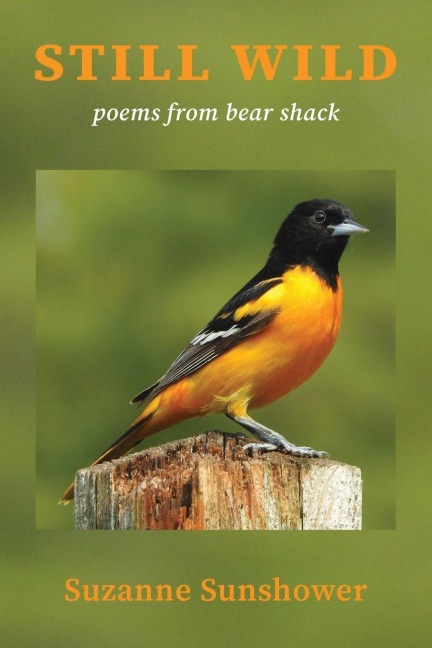 Still Wild: Poems from Bear Shack