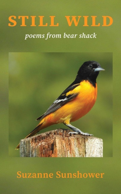 Still Wild: Poems from Bear Shack