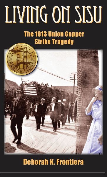 Living on Sisu: The 1913 Union Copper Strike Tragedy