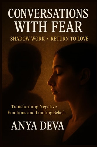 Conversations with Fear Shadow Work: Transforming Negative Beliefs