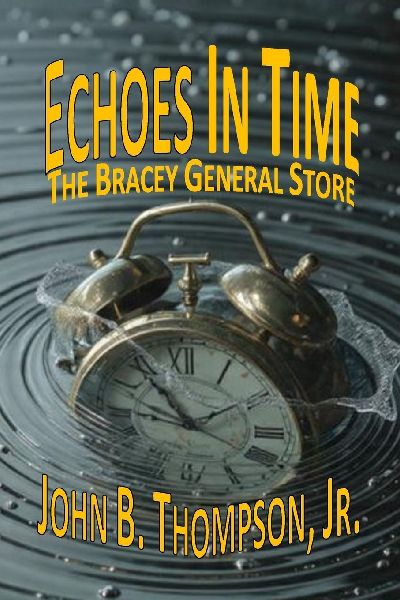 Echoes in Time: The Bracey General Store - A Lake Gaston Mystery