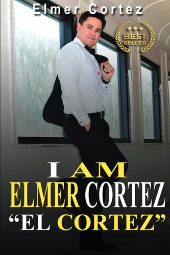 I Am Elmer Cortez "El Cortez"
