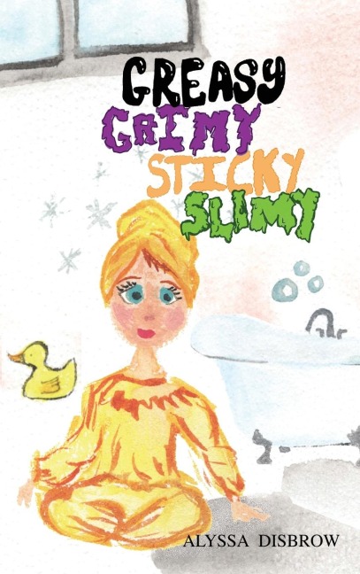 Greasy Grimy Sticky Slimy