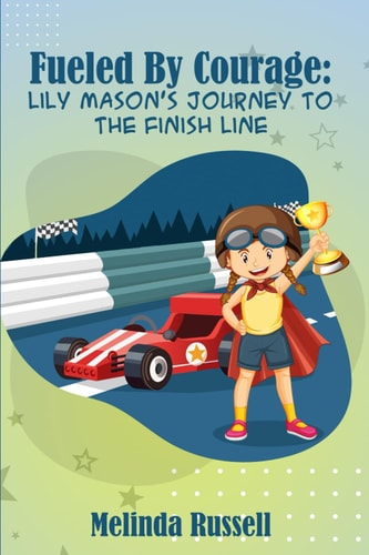 Fueled By Courage Lily Mason's Journey to the Finish Line