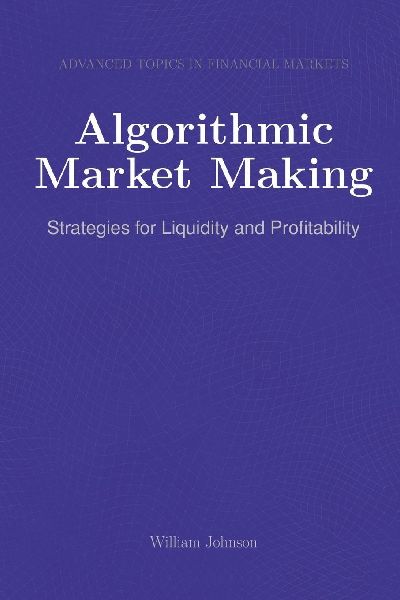 Algorithmic Market Making: Strategies for Liquidity and Profitability