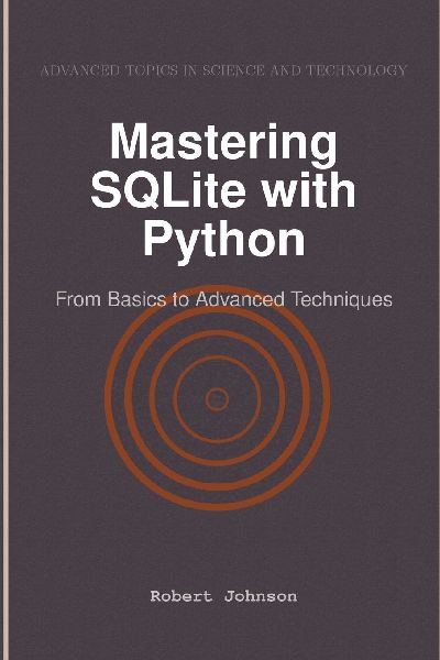 Mastering SQLite with Python: From Basics to Advanced Techniques