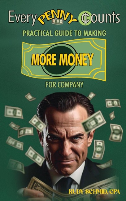 Every Penny Counts: Practical Guide to Making More Money