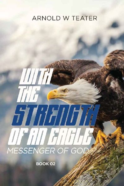 WITH THE STRENGTH OF AN EAGLE: Messenger of God