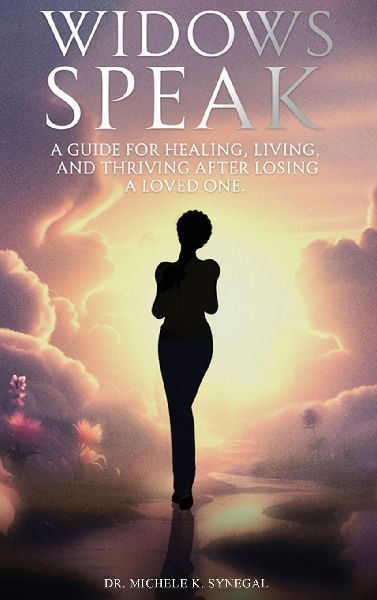 Widows Speak: A Guide for Healing, Living, and Thriving After Losing a Loved One