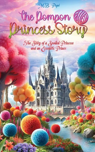 The Pompon  Princess Story: The Story of a Spoiled Princess and an Eccentric Prince
