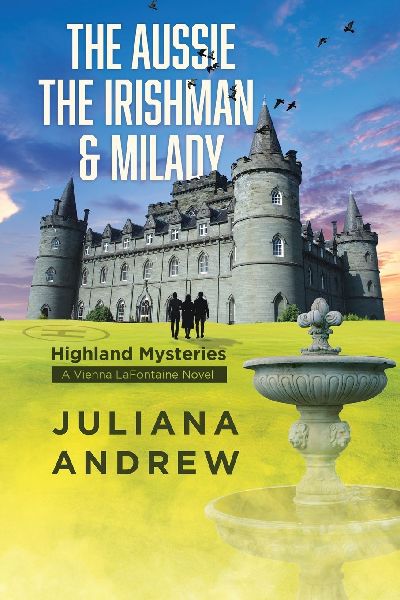 The Aussie the Irishman & Milady: Highland Mysteries [a Vienna Lafontaine Novel]
