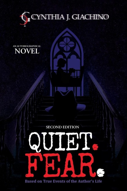 QUIET. FEAR.: An Autobiographical Novel