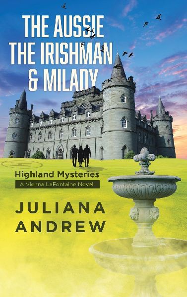 The Aussie the Irishman & Milady: Highland Mysteries [a Vienna Lafontaine Novel]