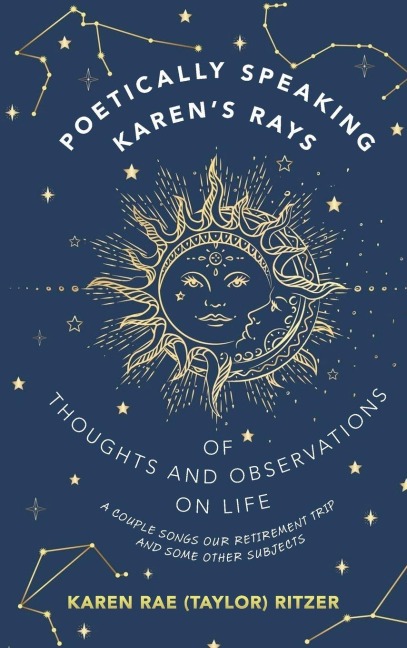 POETICALLY SPEAKING KARENS RAYS OF THOUGHTS AND OBSERVATIONS ON LIFE: A COUPLE SONGS OUR RETIREMENT TRIP AND SOME OTHER SUBJECTS