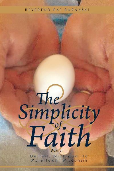 The Simplicity of Faith: Detroit, Michigan, to Watertown, Wisconsin
