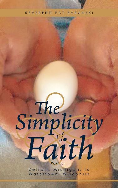 The Simplicity of Faith: Detroit, Michigan, to Watertown, Wisconsin