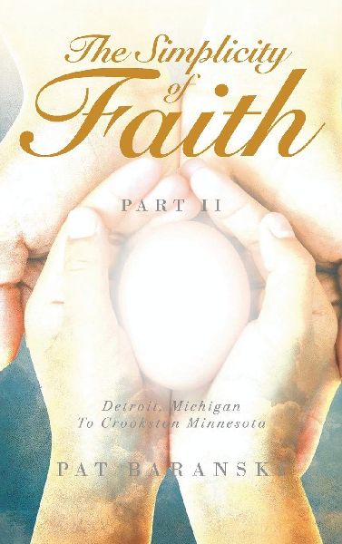 The Simplicity of Faith: Part II: Detroit, Michigan to Crookston, Minnesota