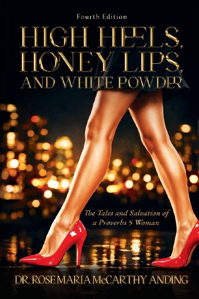 High Heels, Honey Lips, and White Powder