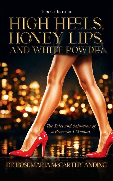 High Heels, Honey Lips, and White Powder