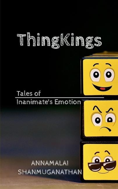 ThingKings: Tales of Inanimate's Emotion