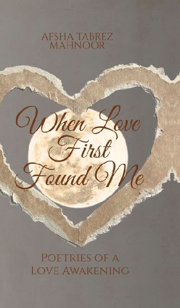 When Love First Found Me: Poetries of a Love Awakening