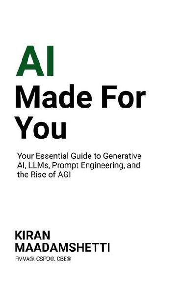 AI Made For You: Your Essential Guide to Generative AI, LLMs, Prompt Engineering, and the Rise of AGI