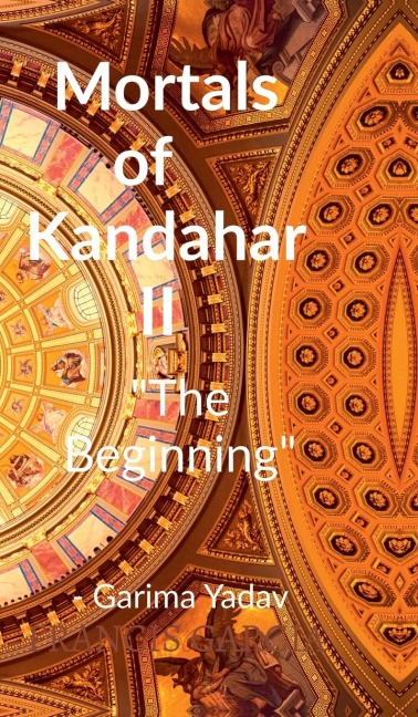 Mortals of Kandahar II The Beginning: The Beginning