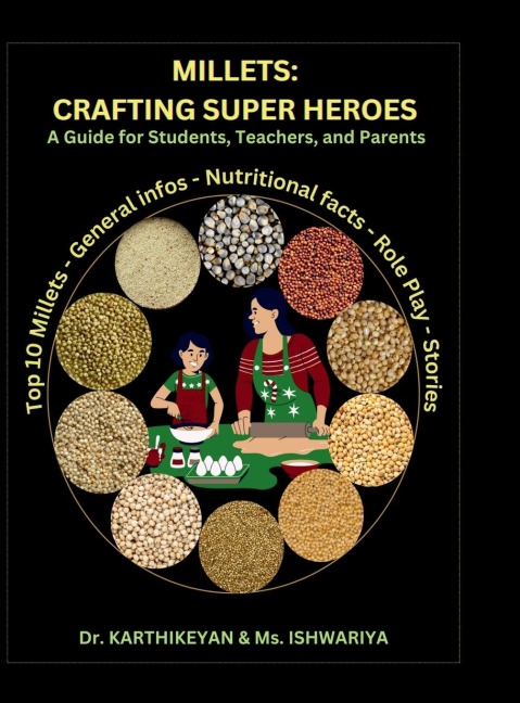 Millets: Crafting Super Heroes: A Guide for Students, Teachers, and Parents