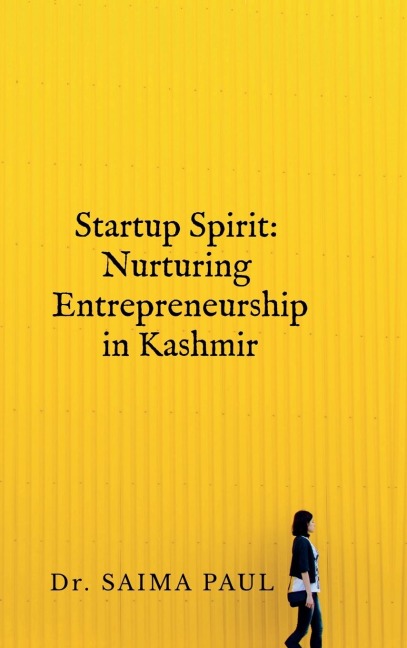 Startup Spirit: Nurturing Entrepreneurship in Kashmir