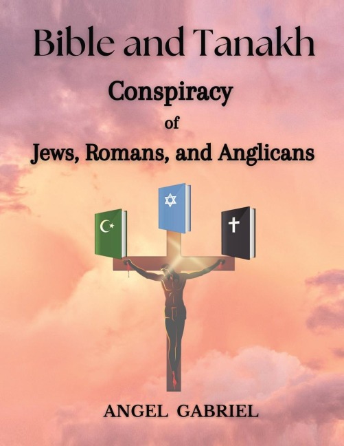 Bible and Tanakh: Conspiracy of Jews, Romans, and Anglicans
