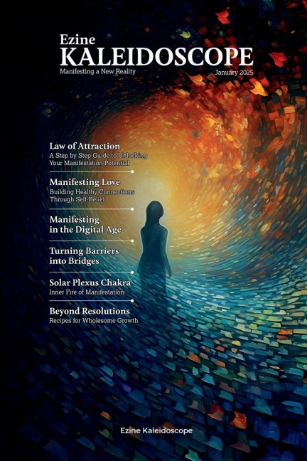 Ezine Kaleidoscope January 2025: Manifesting A New Reality