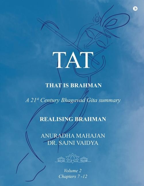 TAT - That is Brahman: A 21st Century Bhagavad Gita summary
