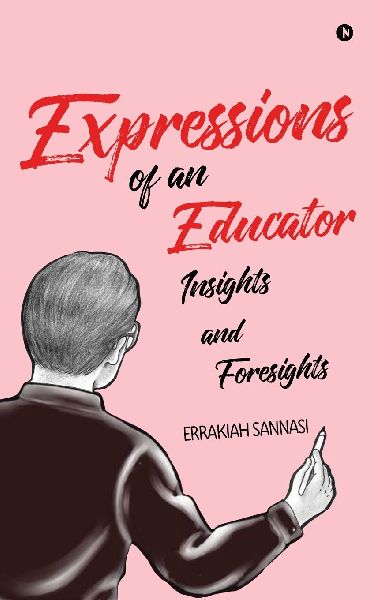 Expressions of an Educator: Insights and Foresights