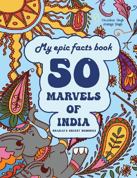 My epic facts book: 50 Marvels of India