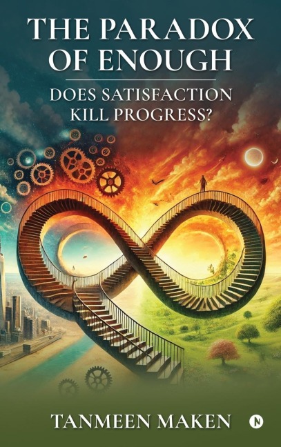 The Paradox of Enough - Does Satisfaction Kill Progress?