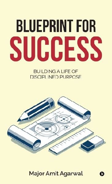 Blueprint for Success: Building a Life of Disciplined Purpose