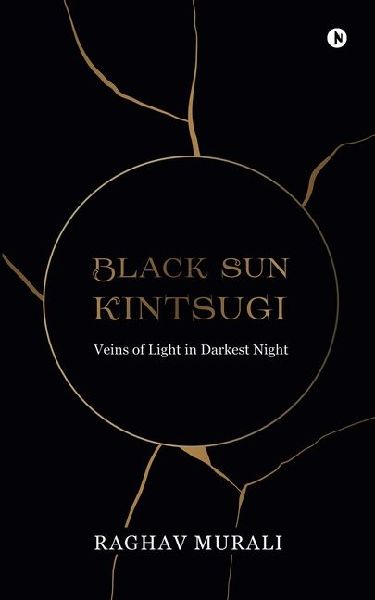 Black Sun Kintsugi: Veins of Light in Darkest Night