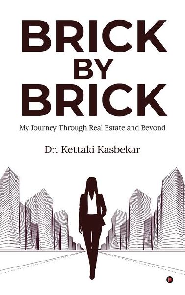 Brick by Brick: My Journey Through Real Estate and Beyond