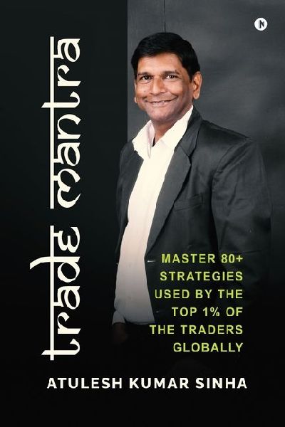 Trade Mantra: Master 80+ Strategies Used By the Top 1% of the Traders Globally
