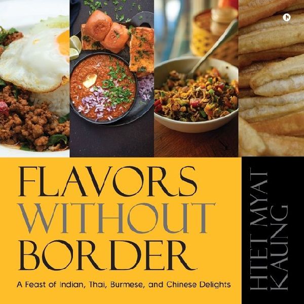 Flavors Without Border: A Feast of Indian, Thai, Burmese, and Chinese Delights