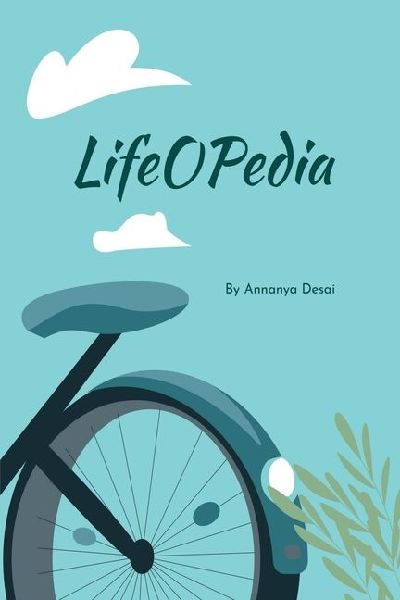 Lifeopedia: A Teen's Take on Life's Big Questions and Essential Lessons