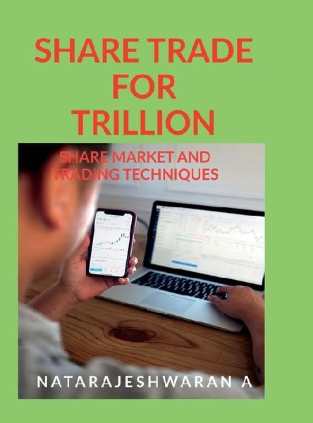 Share Trade for Trillion: Share Market and Trading Techiques