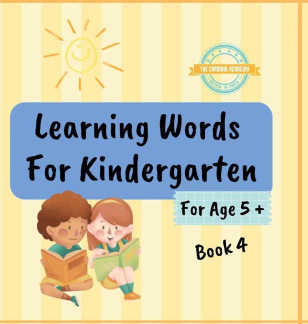 Learning Words For Kindergarten For Age 5 + Book 4: Learn English Vocabulary For Kindergarten Year 1 - Book 4
