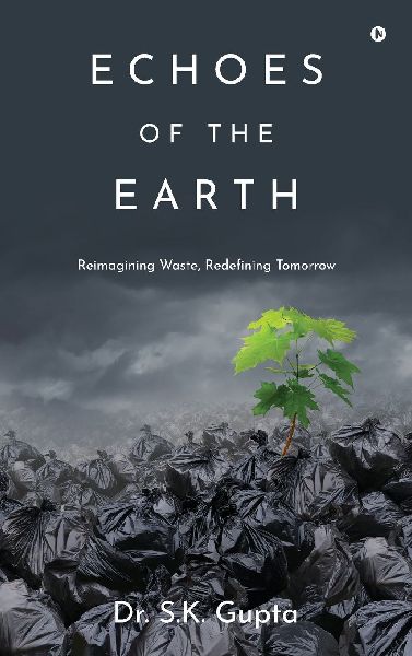 Echoes of the Earth: Reimagining Waste, Redefining Tomorrow