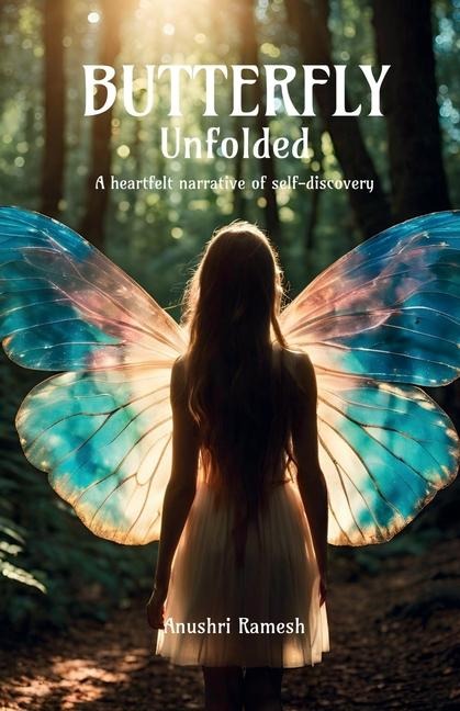 Butterfly Unfolded: A heartfelt narrative of self-discovery