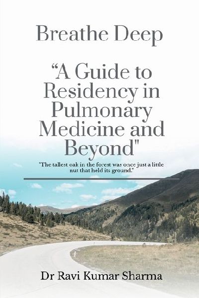Breathe Deep "A Guide to Residency in Pulmonary Medicine and Beyond"